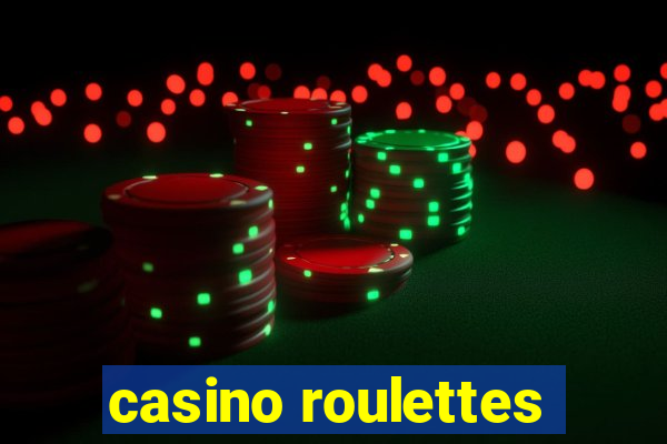 casino roulettes