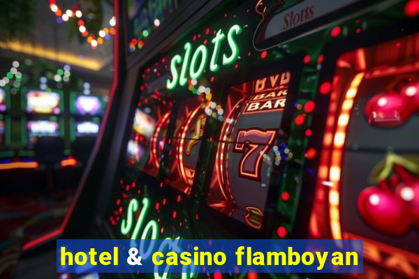 hotel & casino flamboyan