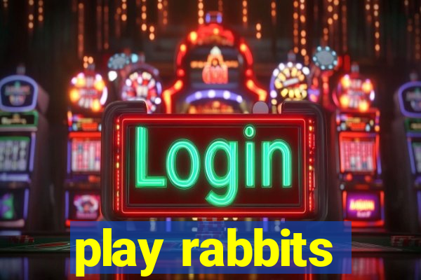 play rabbits