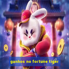 ganhos no fortune tiger