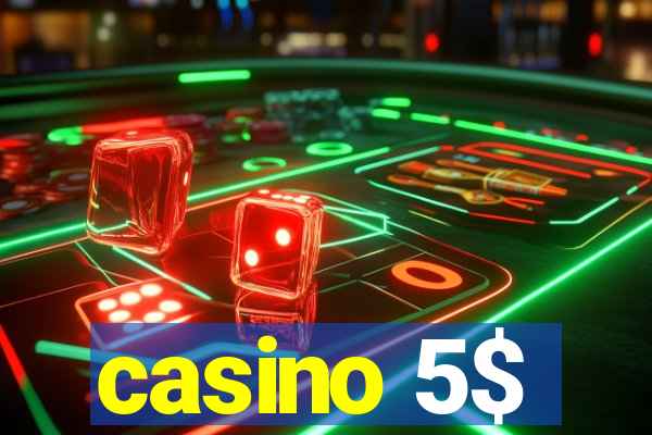 casino 5$