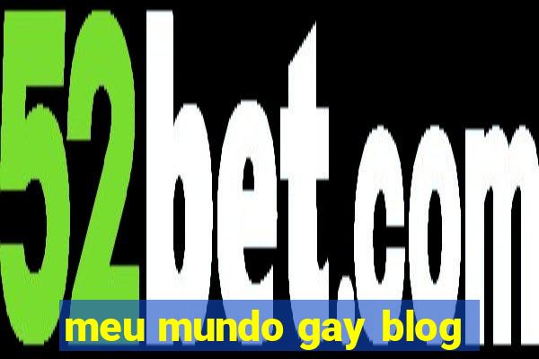 meu mundo gay blog