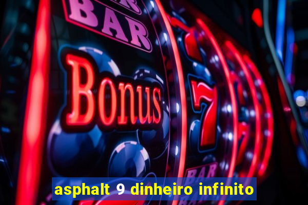 asphalt 9 dinheiro infinito