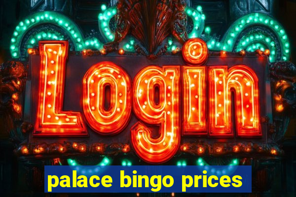 palace bingo prices