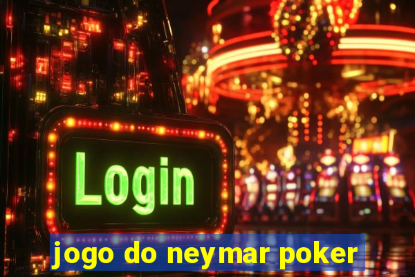 jogo do neymar poker