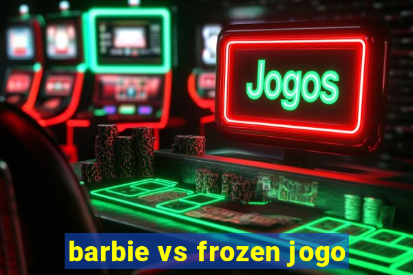 barbie vs frozen jogo