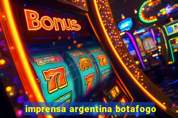 imprensa argentina botafogo