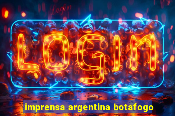 imprensa argentina botafogo