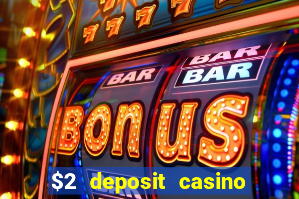 $2 deposit casino nz 2023