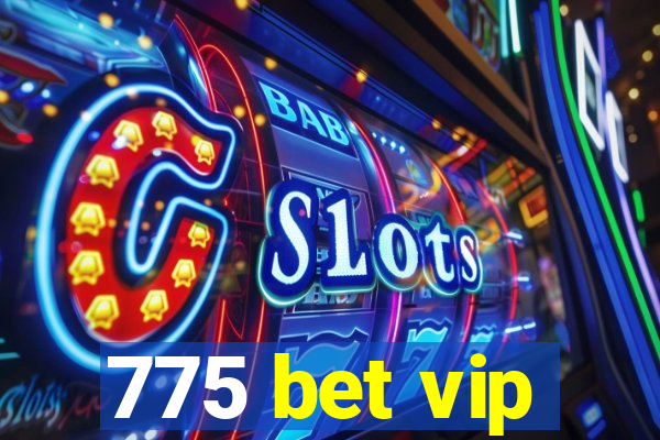 775 bet vip