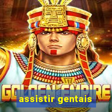 assistir gentais