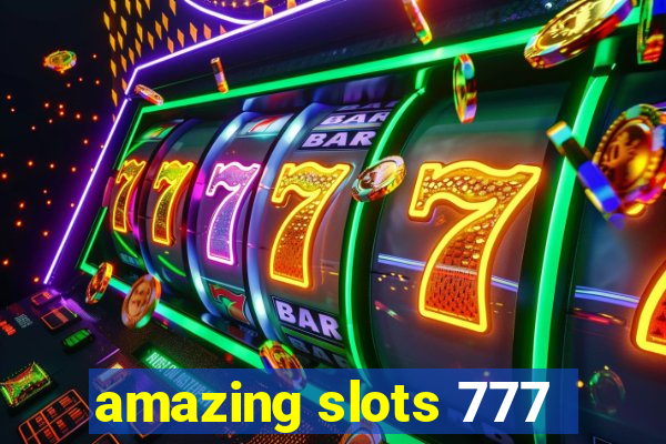 amazing slots 777