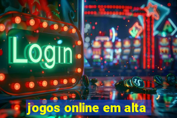 jogos online em alta