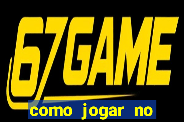 como jogar no tigre e ganhar