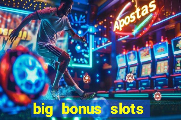 big bonus slots free las vegas casino slot game