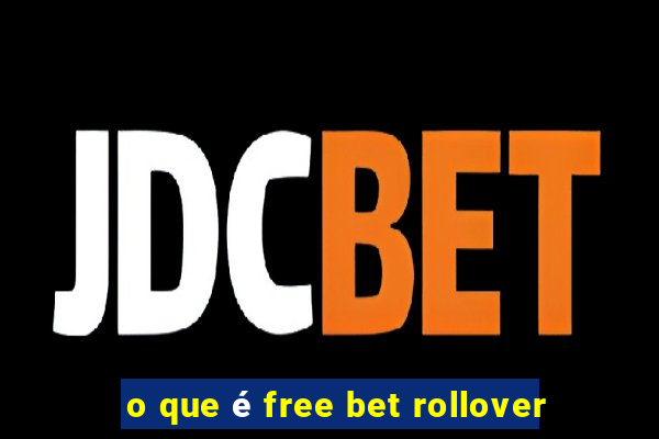 o que é free bet rollover