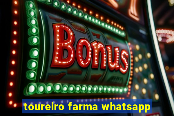 toureiro farma whatsapp