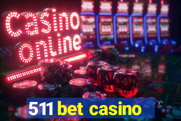 511 bet casino