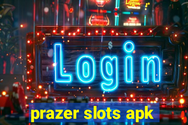 prazer slots apk