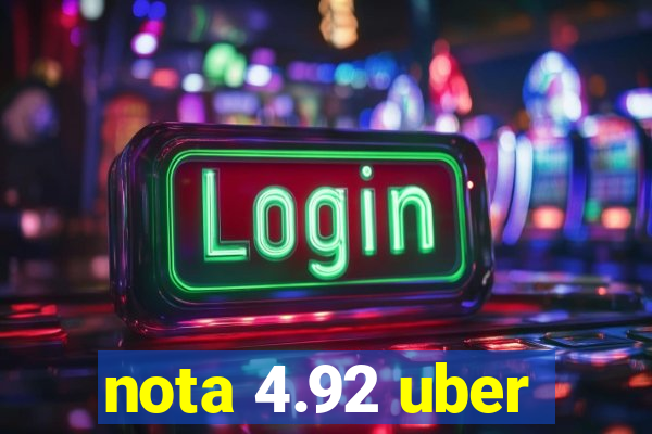 nota 4.92 uber