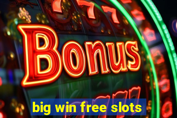 big win free slots