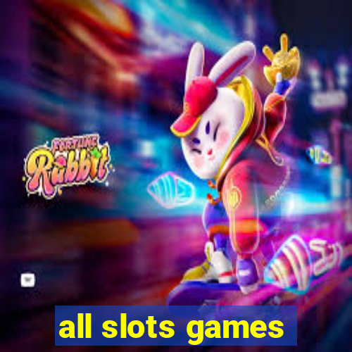 all slots games