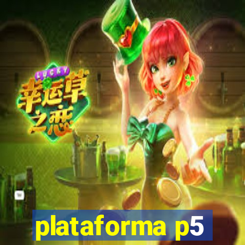 plataforma p5