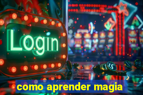 como aprender magia