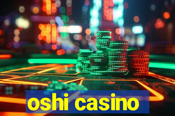 oshi casino