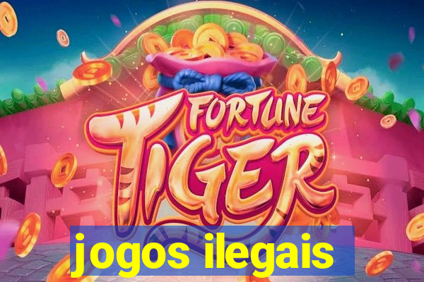 jogos ilegais