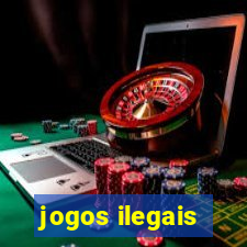 jogos ilegais