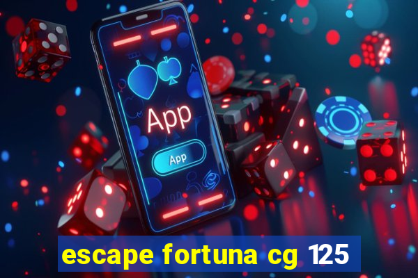 escape fortuna cg 125