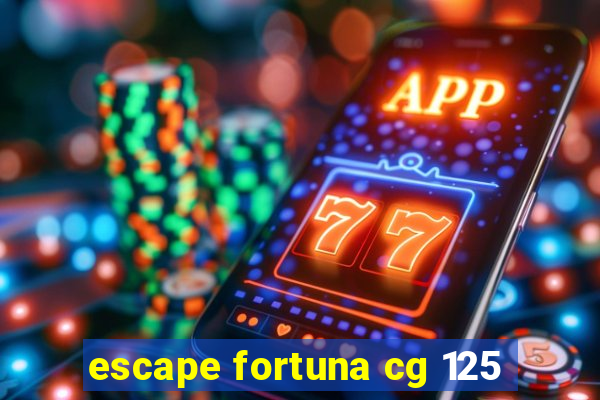 escape fortuna cg 125