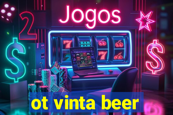 ot vinta beer