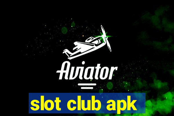 slot club apk