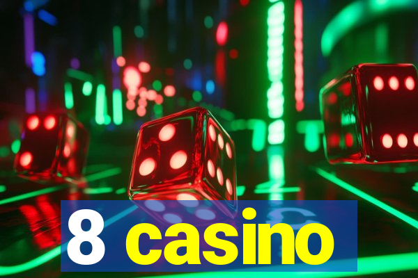 8 casino