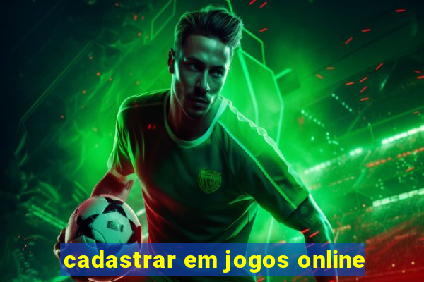 cadastrar em jogos online