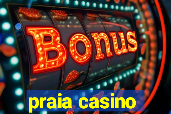 praia casino