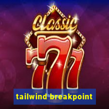 tailwind breakpoint