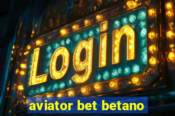 aviator bet betano