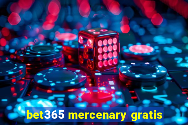 bet365 mercenary gratis