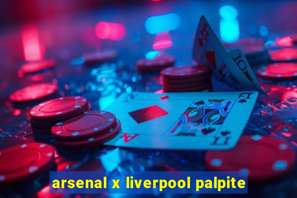 arsenal x liverpool palpite