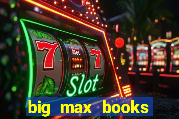 big max books unlimited slot