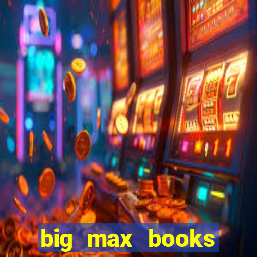 big max books unlimited slot