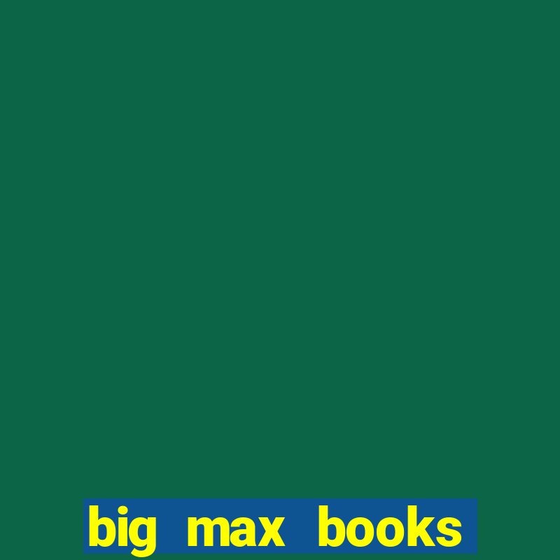 big max books unlimited slot