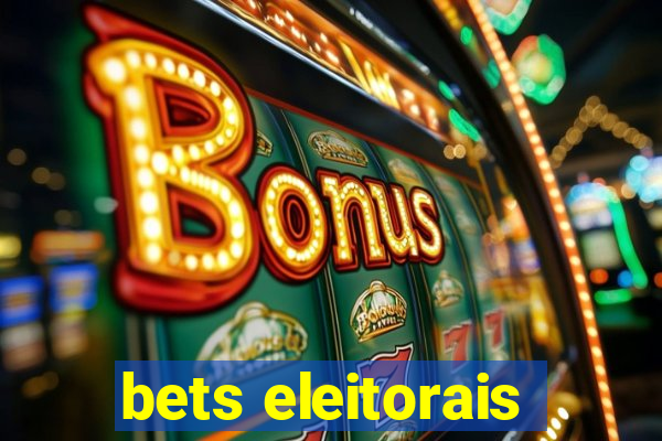 bets eleitorais