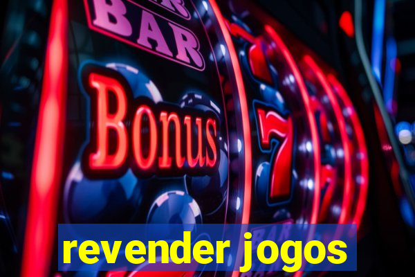 revender jogos