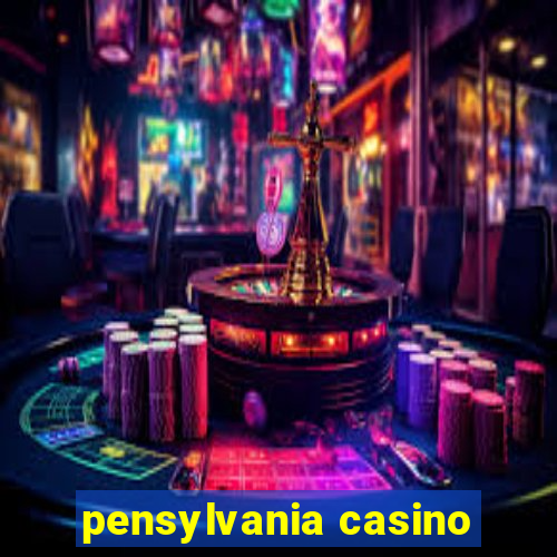 pensylvania casino