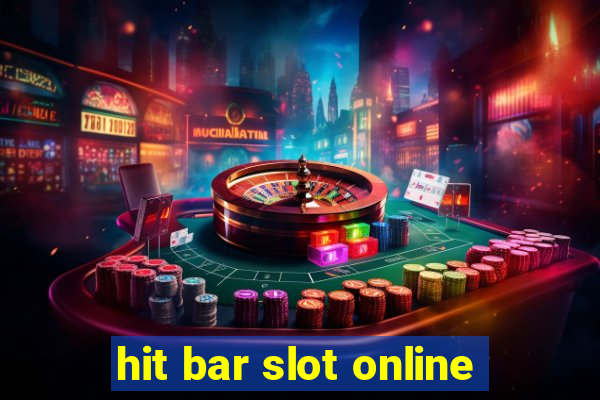 hit bar slot online