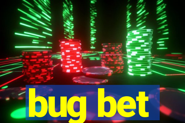 bug bet